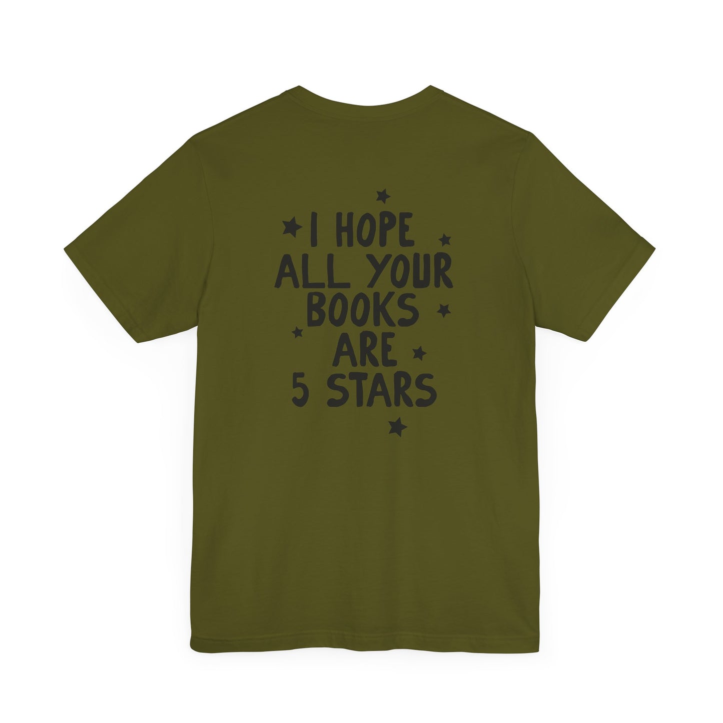 I Hope All Your Books Are 5 Stars” Bella + Canvas T-Shirt