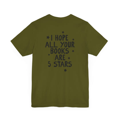 I Hope All Your Books Are 5 Stars” Bella + Canvas T-Shirt
