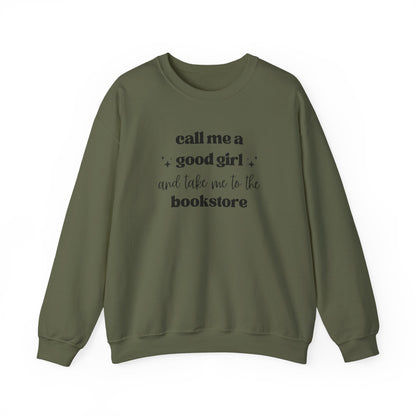Call Me a Good Girl and Take Me to the Bookstore Crewneck Sweatshirt