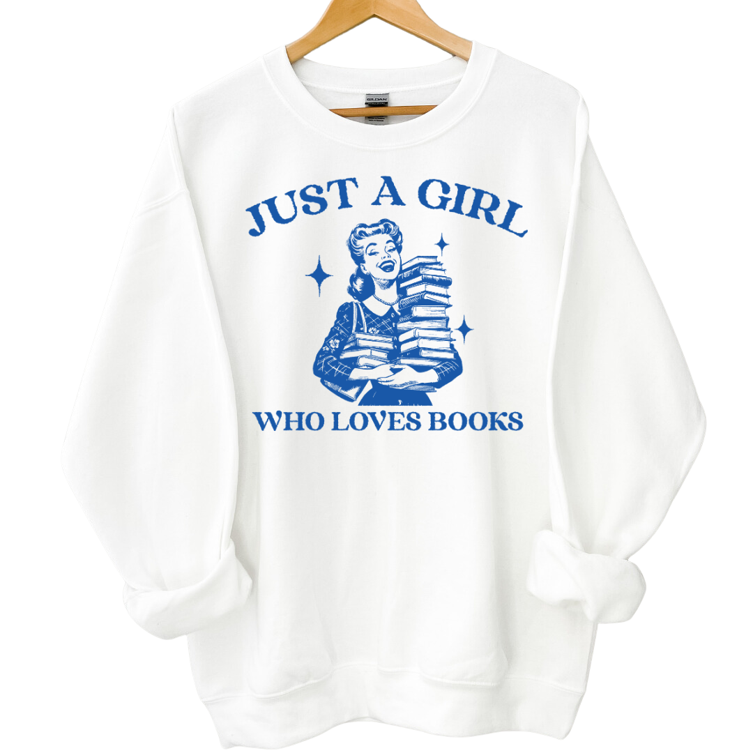 Im Just a girl who loves books Sweatshirt