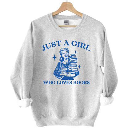 Im Just a girl who loves books Sweatshirt