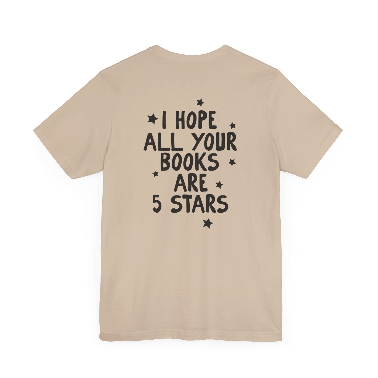 I Hope All Your Books Are 5 Stars” Bella + Canvas T-Shirt