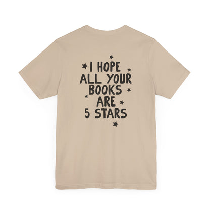 I Hope All Your Books Are 5 Stars” Bella + Canvas T-Shirt
