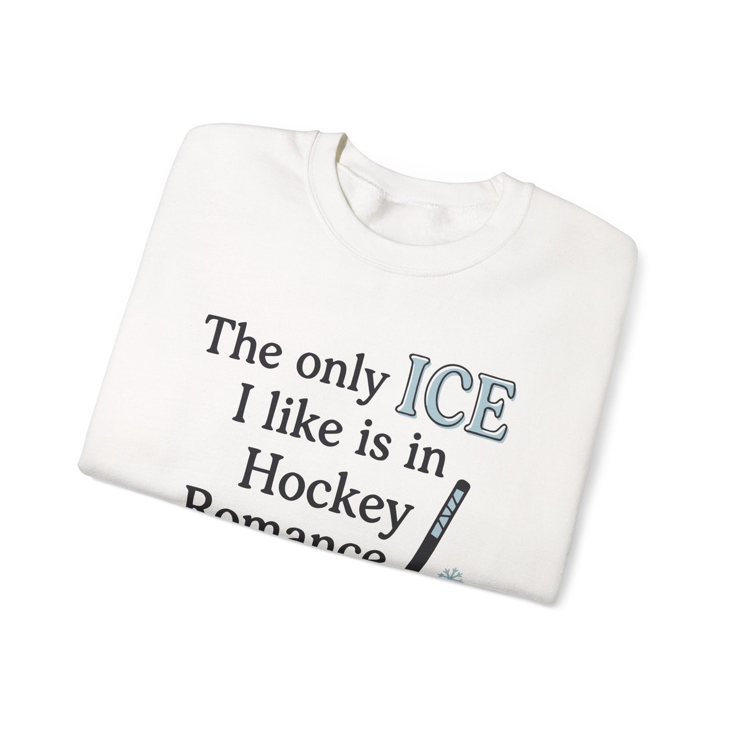 The only ICE I like is in Hockey Romance Crewneck
