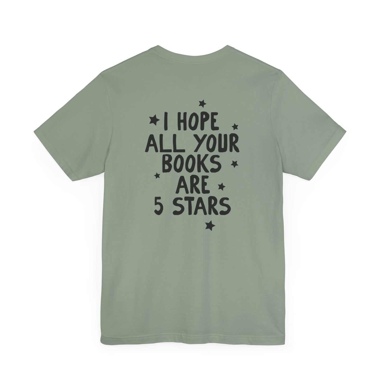 I Hope All Your Books Are 5 Stars” Bella + Canvas T-Shirt