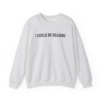 I Could Be Reading Crewneck Sweatshirt