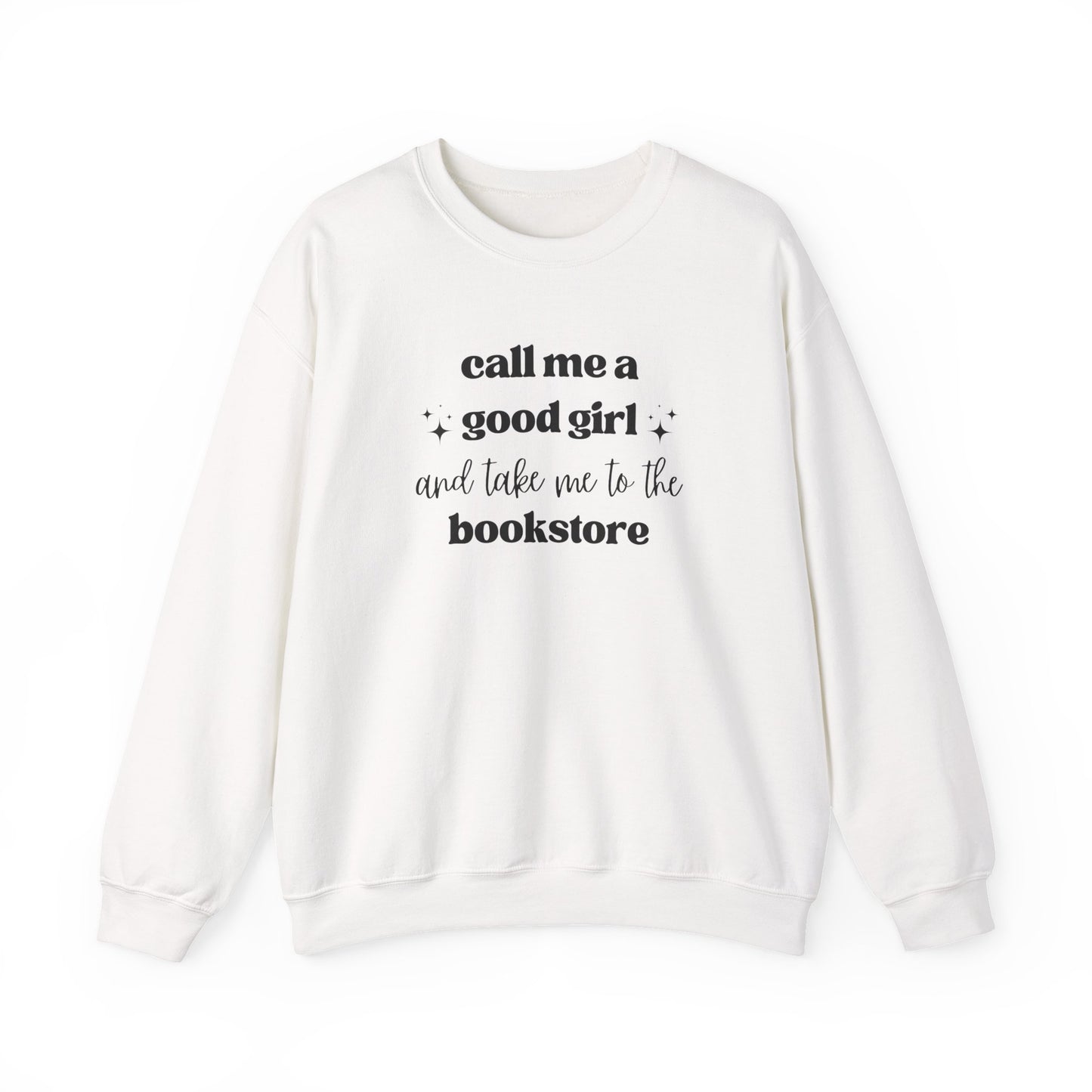Call Me a Good Girl and Take Me to the Bookstore Crewneck Sweatshirt