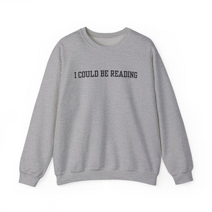 I Could Be Reading Crewneck Sweatshirt