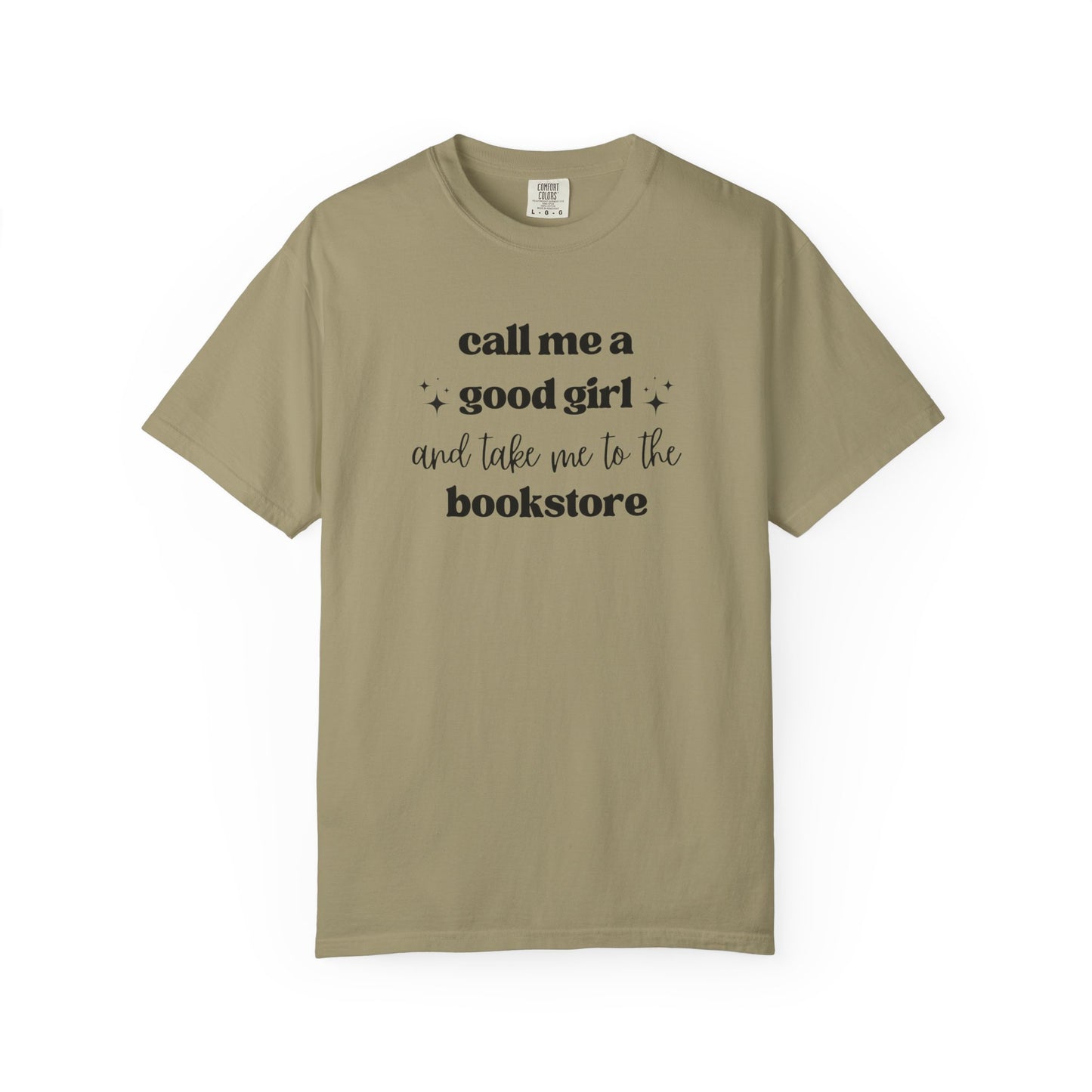 Call Me a Good Girl and Take Me to the Bookstore Comfort Colors T-Shirt