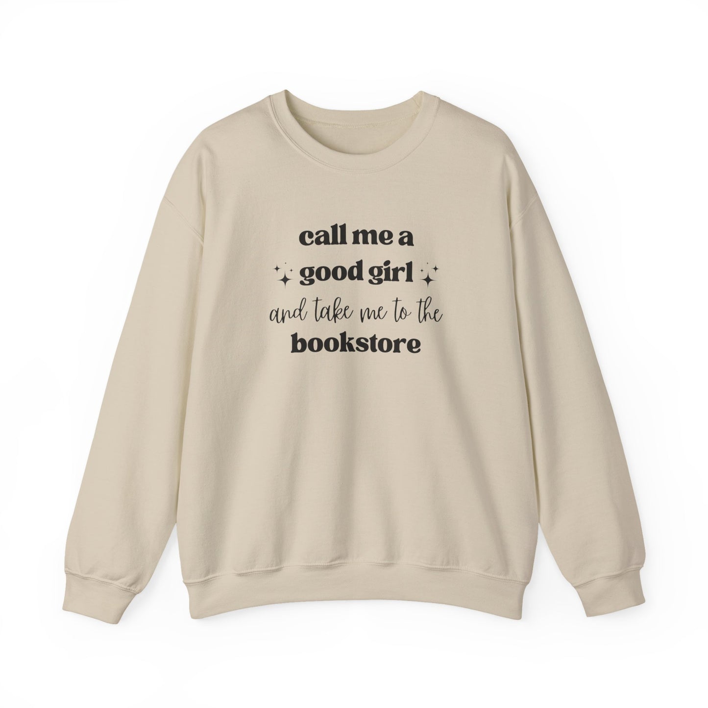 Call Me a Good Girl and Take Me to the Bookstore Crewneck Sweatshirt