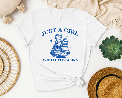 Im Just A Girl Who Loves Books T-shirt