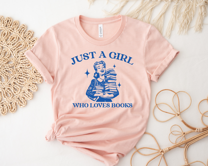 Im Just A Girl Who Loves Books T-shirt